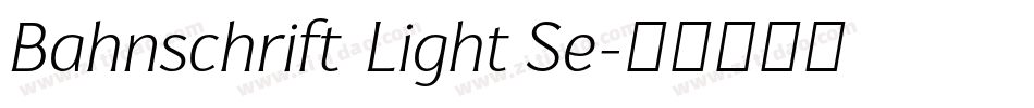 Bahnschrift Light Se字体转换